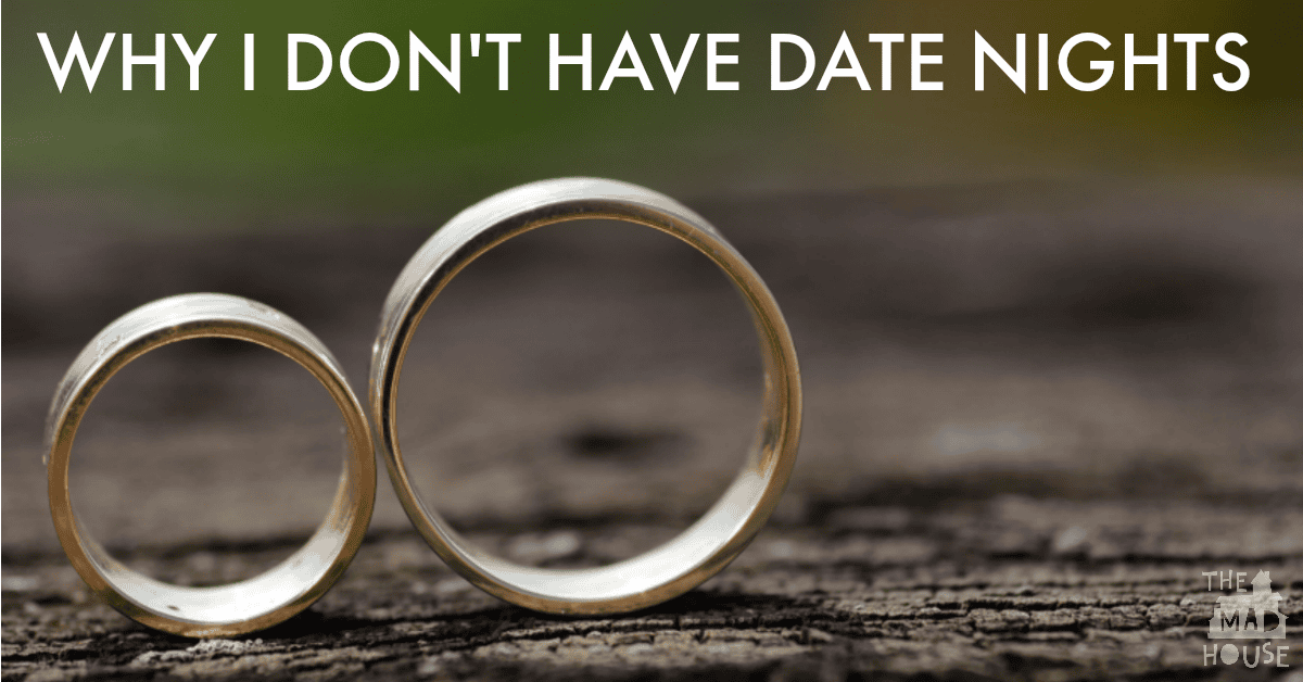 Why I do not have date nights