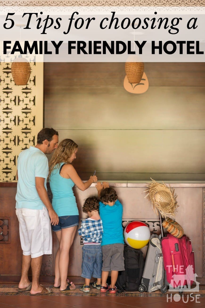 5 tips for choosing a family friendly hotel. What you need to consider when choosing a hotel room for your family.