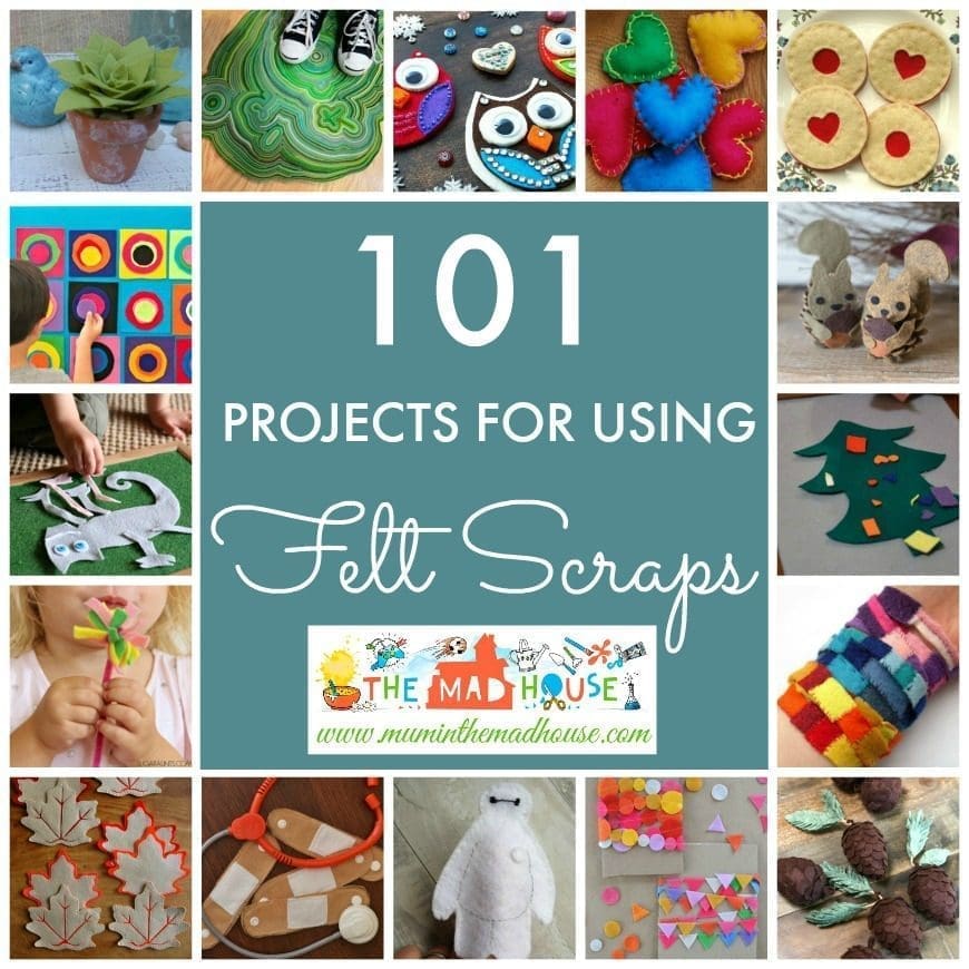 101 Ideas for using Felt Scraps