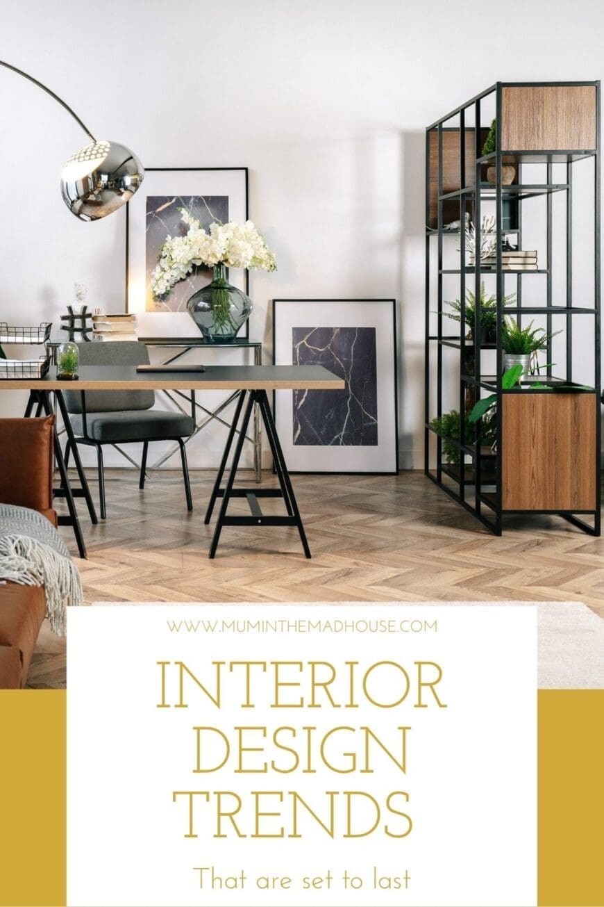 Interior Design Trends That Are Set to Last
