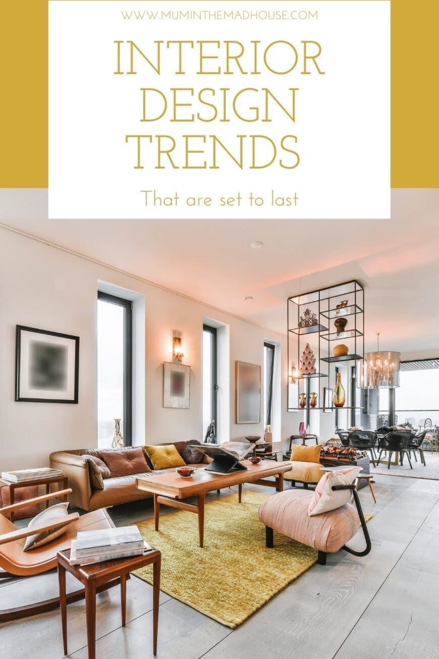 Interior Design Trends That Are Set to Last