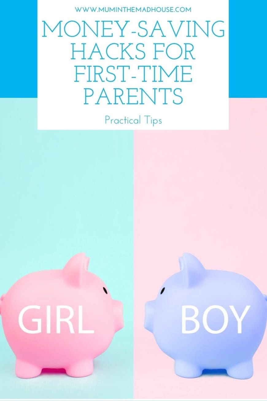Split image of a pink piggy bank labeled "GIRL" on a teal background and a blue piggy bank labeled "BOY" on a pastel pink background. Above the piggy banks is a title that reads “Money-Saving Hacks for First-Time Parents – Practical Tips” from www.muminthemadhouse.com.